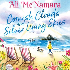 Cornish Clouds and Silver Lining Skies - Your no. 1 sunny, feel-good read for the summer (lydbok) av Ali McNamara