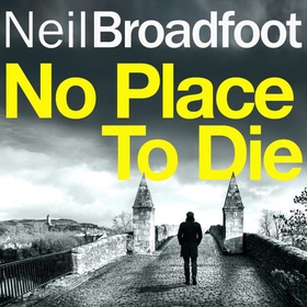 No Place to Die - A gritty and gripping crime thriller (lydbok) av Neil Broadfoot