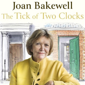 The Tick of Two Clocks - A Tale of Moving On (lydbok) av Joan Bakewell