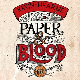 Paper & Blood - Book 2 of the Ink & Sigil series (lydbok) av Kevin Hearne