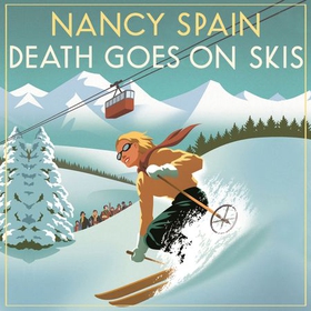Death Goes on Skis - Introduced by Sandi Toksvig - 'Her detective novels are hilarious' (lydbok) av Nancy Spain