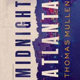 Midnight Atlanta (lydbok) av Thomas Mullen