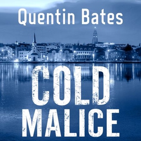 Cold Malice - A dark and chilling Icelandic noir thriller (lydbok) av Quentin Bates