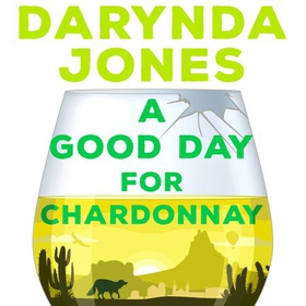A Good Day for Chardonnay (lydbok) av Darynda Jones
