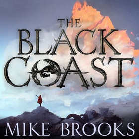 The Black Coast - The God-King Chronicles, Book 1 (lydbok) av Mike Brooks