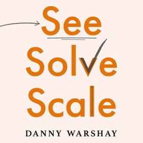 See, Solve, Scale