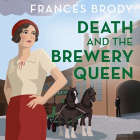 Death and the Brewery Queen - Book 12 in the Kate Shackleton mysteries (lydbok) av Frances Brody