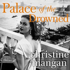 Palace of the Drowned - by the author of the Waterstones Book of the Month, Tangerine (lydbok) av Christine Mangan