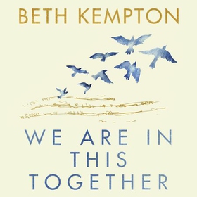 We Are In This Together - Finding hope and opportunity in the depths of adversity (lydbok) av Beth Kempton