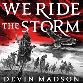 We Ride the Storm - The Reborn Empire, Book One (lydbok) av Devin Madson