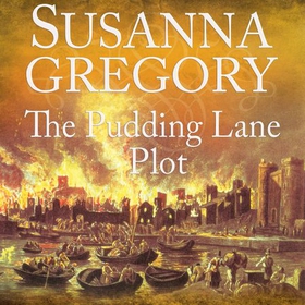 The Pudding Lane Plot - The Fifteenth Thomas Chaloner Adventure (lydbok) av Susanna Gregory