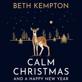 Calm Christmas and a Happy New Year - A little book of festive joy (lydbok) av Beth Kempton