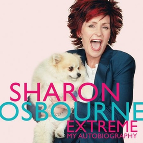 Sharon Osbourne Extreme: My Autobiography (lydbok) av Sharon Osbourne