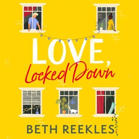 Love, Locked Down - the debut romantic comedy from the writer of Netflix hit The Kissing Booth (lydbok) av Beth Reekles