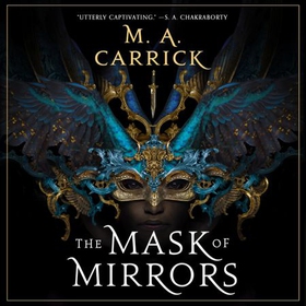 The Mask of Mirrors - Rook and Rose, Book One (lydbok) av M. A. Carrick