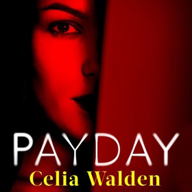 Payday - A Richard and Judy Book Club Pick for Autumn 2022 (lydbok) av Celia Walden