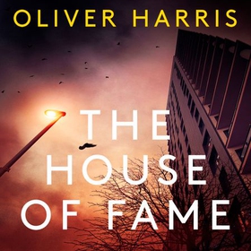 The House of Fame (lydbok) av Oliver Harris