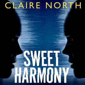 Sweet Harmony (lydbok) av Claire North