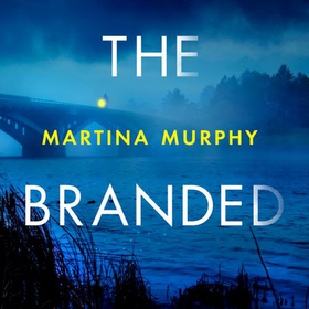 The Branded (lydbok) av Martina Murphy