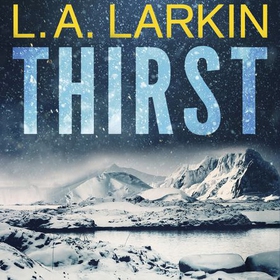Thirst (lydbok) av L. A. Larkin