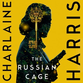 The Russian Cage - a gripping fantasy thriller from the bestselling author of True Blood (lydbok) av Charlaine Harris