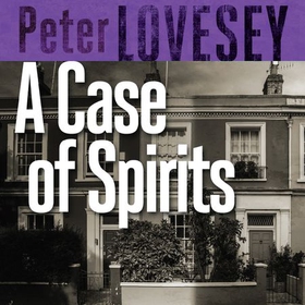 A Case of Spirits - The Sixth Sergeant Cribb Mystery (lydbok) av Peter Lovesey