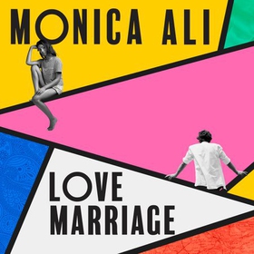 Love Marriage - Don't miss this heart-warming, funny and bestselling book club pick about what love really means (lydbok) av Monica Ali