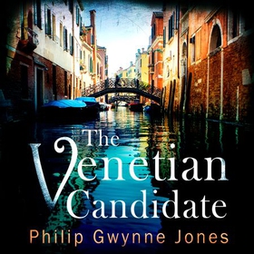 The Venetian Candidate (lydbok) av Philip Gwynne Jones