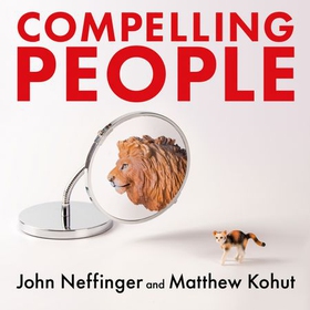 Compelling People - The Hidden Qualities That Make Us Influential (lydbok) av John Neffinger