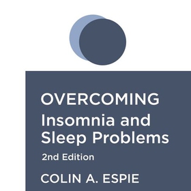 Overcoming Insomnia 2nd Edition - A self-help guide using cognitive behavioural techniques (lydbok) av Colin Espie