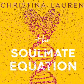 The Soulmate Equation - The perfect rom-com from the bestselling author of The Unhoneymooners (lydbok) av Christina Lauren