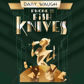 Phone for the Fish Knives - A light and witty country house murder mystery (lydbok) av Daisy Waugh