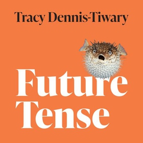 Future Tense - Why Anxiety is Good for You (Even Though it Feels Bad) (lydbok) av Tracy Dennis-Tiwary