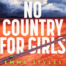 No Country for Girls - The most original, high-octane thriller of the year (lydbok) av Emma Styles