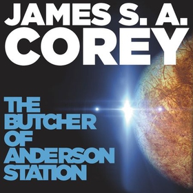 The Butcher of Anderson Station - An Expanse Short Story (lydbok) av James S. A. Corey