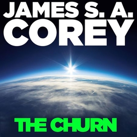 The Churn - An Expanse Novella (lydbok) av James S. A. Corey