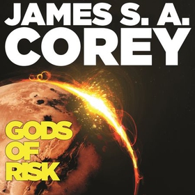 Gods of Risk - An Expanse Novella (lydbok) av James S. A. Corey