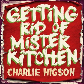 Getting Rid Of Mister Kitchen (lydbok) av Charles Higson