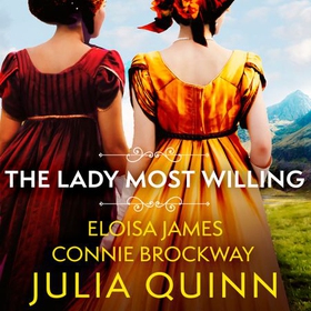 The Lady Most Willing - A Novel in Three Parts (lydbok) av Julia Quinn