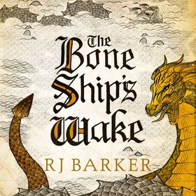The Bone Ship's Wake - Book 3 of the Tide Child Trilogy (lydbok) av RJ Barker