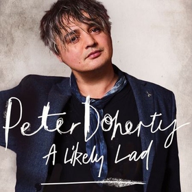 A Likely Lad (lydbok) av Peter Doherty