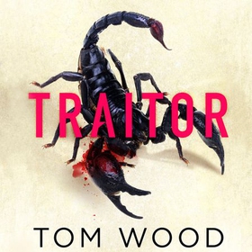 Traitor - The most twisty, action-packed action thriller of the year (lydbok) av Tom Wood