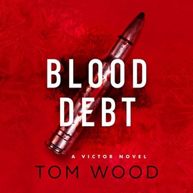 Blood Debt - The non-stop danger-filled new Victor thriller (lydbok) av Tom Wood
