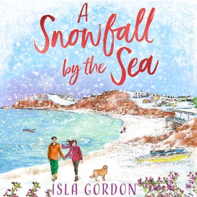 A Snowfall by the Sea - curl up with the most heart-warming festive romance you'll read this winter! (lydbok) av Isla Gordon
