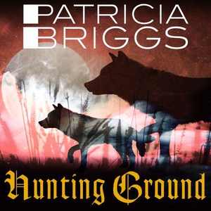 Hunting Ground (lydbok) av Patricia Briggs