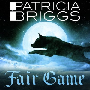 Fair Game (lydbok) av Patricia Briggs