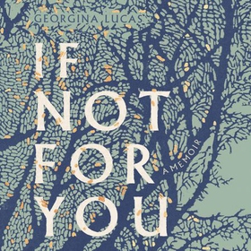 If Not For You - A Memoir (lydbok) av Georgie Lucas