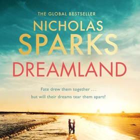 Dreamland - From the author of the global bestseller, The Notebook (lydbok) av Nicholas Sparks