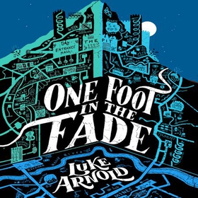 One Foot in the Fade - Fetch Phillips Book 3 (lydbok) av Luke Arnold