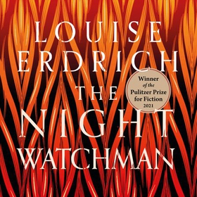 The Night Watchman - Winner of the Pulitzer Prize in Fiction 2021 (lydbok) av Louise Erdrich